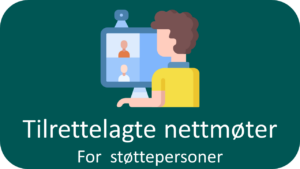 Tilrettelagte nettmøter: For støttepersoner