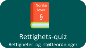 Rettighets-quiz: Rettigheter og støtteordninger