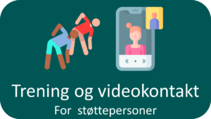 Trening og videokontakt: For støttepersoner