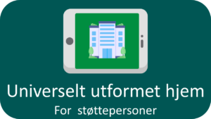 Universelt utformet hjem: For støttepersoner