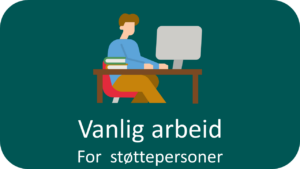 Vanlig arbeid: For støttepersoner