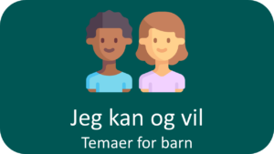 Jeg kan og vil: Temaer for barn