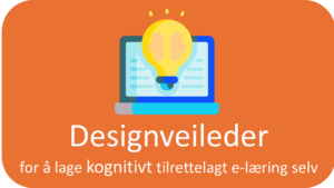 Til: Designveileder for å lage kognitivt tilrettelagt e-læring selv